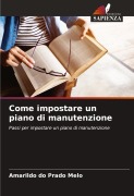 Cover-Bild zum Titel 'Come impostare un piano di manutenzione' von 'Amarildo Do Prado Melo'