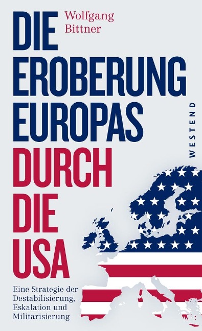 Die Eroberung Europas durch die USA - Wolfgang Bittner