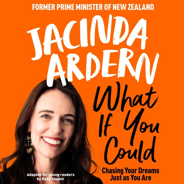 What If You Could - Jacinda Ardern