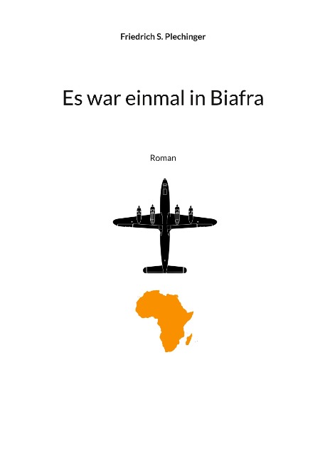 Es war einmal in Biafra - Friedrich S. Plechinger