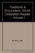 Cover-Bild zum Titel 'Traditions & Encounters: World Civilization Reader -- Volume I' von 'Gary Scudder, Scudder Gary'