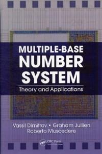 Multiple-Base Number System - Vassil Dimitrov, Graham Jullien, Roberto Muscedere