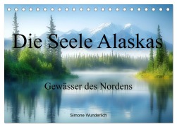 Cover-Bild zum Titel 'Die Seele Alaskas - Gewässer des Nordens (Tischkalender 2026 DIN A5 quer), CALVENDO Monatskalender' von 'Simone Wunderlich'