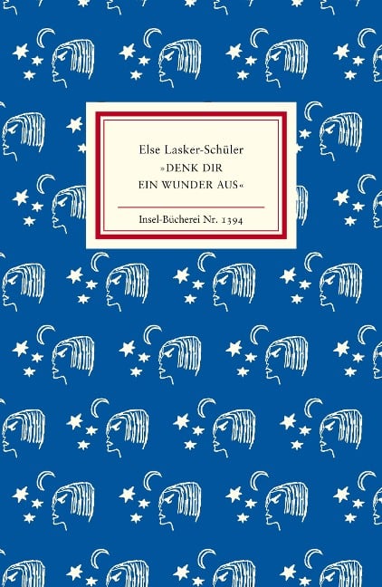 »Denk dir ein Wunder aus« - Else Lasker-Schüler