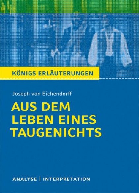 Aus dem Leben eines Taugenichts. Textanalyse und Interpretation - Joseph von Eichendorff