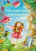 Elfies erster Schultag in der Feenschule - Stefanie Dahle