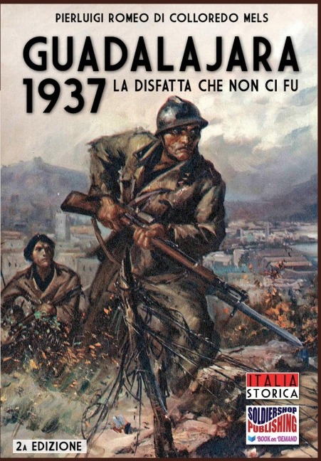 Guadalajara 1937 - Pierluigi Romeo Di Colloredo Mels