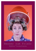 Cover-Bild zum Titel 'Besser zum Frisör - Mythos Trockenhaube (Tischkalender 2026 DIN A5 hoch), CALVENDO Monatskalender' von 'Lichtgestalt Lichtgestalt'