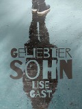 Cover-Bild zum Titel 'Geliebter Sohn' von 'Lise Gast'