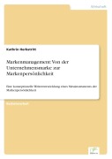 Cover-Bild zum Titel 'Markenmanagement: Von der Unternehmensmarke zur Markenpersönlichkeit' von 'Kathrin Herbstritt'