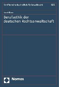 Berufsethik der deutschen Rechtsanwaltschaft - Sarah Klaus