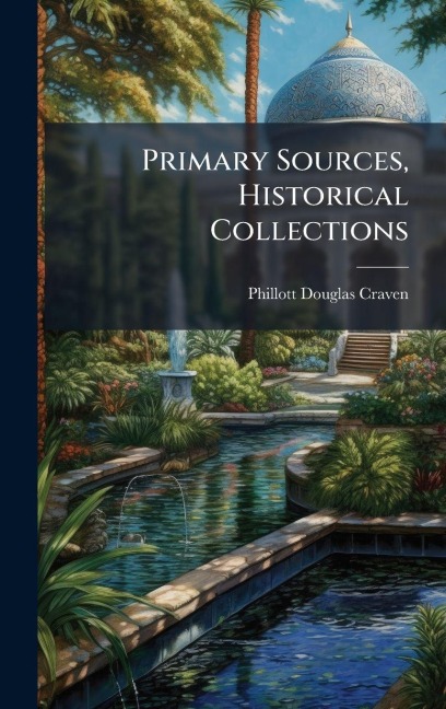 Primary Sources, Historical Collections - Phillott Douglas Craven