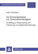 Cover-Bild zum Titel 'Der Schwierigkeitsgrad von Textverstehensaufgaben' von 'Kirstin Schweitzer'