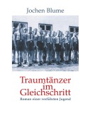 Cover-Bild zum Titel 'Traumtänzer im Gleichschritt' von 'Jochen Blume'