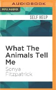 What the Animals Tell Me - Sonya Fitzpatrick