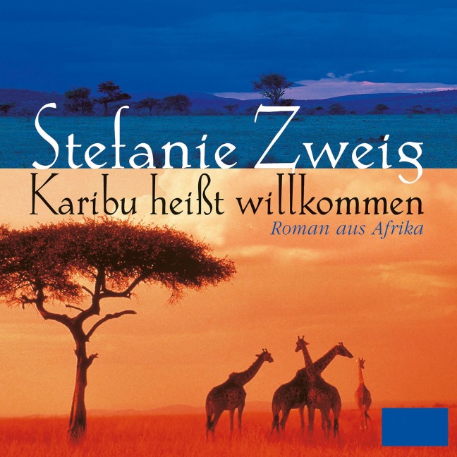Karibu heißt willkommen - Stefanie Zweig