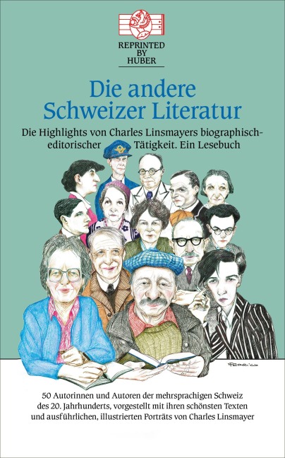 Die andere Schweizer Literatur - Die Highlights von Charles Linsmayers biographisch-editorischer Tätigkeit. Ein Lesebuch - 
