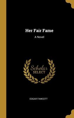 Her Fair Fame - Edgar Fawcett