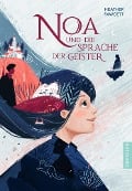 Noa und die Sprache der Geister - Heather Fawcett