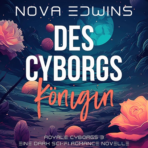 Des Cyborgs Königin - Nova Edwins