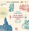 Cover-Bild zum Titel 'Als die Musik in Deutschland spielte' von 'Bruno Preisendörfer'