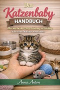 Cover-Bild zum Titel 'Das Katzenbaby Handbuch' von 'Anna Anton'