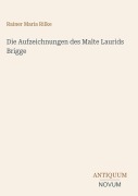 Cover-Bild zum Titel 'Die Aufzeichnungen des Malte Laurids Brigge' von 'Rainer Maria Rilke'