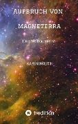 Cover-Bild zum Titel 'Aufbruch von Magneterra' von 'Karin Fruth'