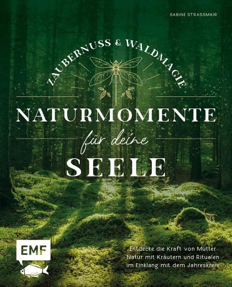 Zaubernuss und Waldmagie - Naturmomente für deine Seele - Sabine Strassmair