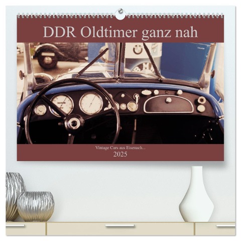 DDR Oldtimer ganz nah (hochwertiger Premium Wandkalender 2025 DIN A2 quer), Kunstdruck in Hochglanz - Fredy Haas