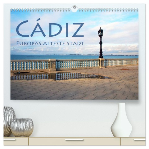 Cádiz - Europas älteste Stadt (hochwertiger Premium Wandkalender 2025 DIN A2 quer), Kunstdruck in Hochglanz - Helene Seidl