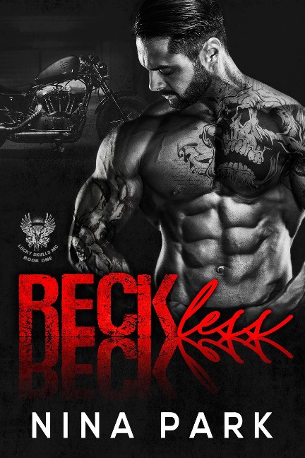Reckless (Lucky Skulls MC, #1) - Nina Park