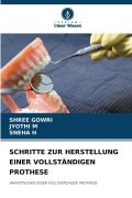 Cover-Bild zum Titel 'SCHRITTE ZUR HERSTELLUNG EINER VOLLSTÄNDIGEN PROTHESE' von 'Shree Gowri, Jyothi M, Sneha H'