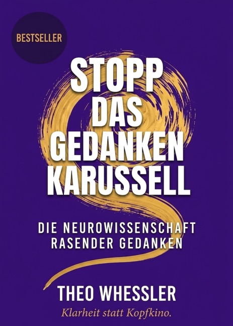 Stopp das Gedankenkarussell - Theo Whessler