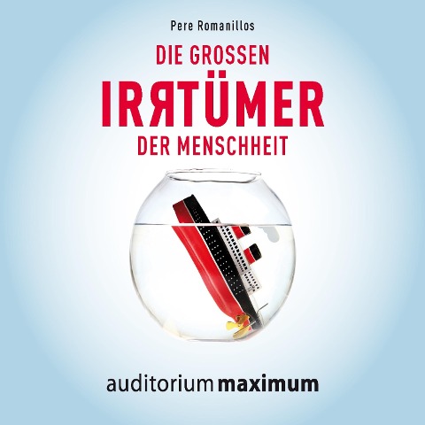 Die großen Irrtümer der Menschheit (Ungekürzt) - Pere Romanillos