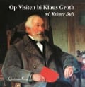 Op Visiten bi Klaus Groth. CD - Klaus Groth