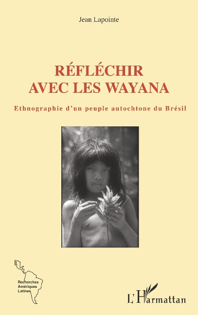 Réfléchir avec les Wayana - Lapointe