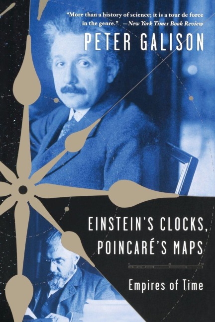 Einstein's Clocks, Poincare's Maps - Peter Galison