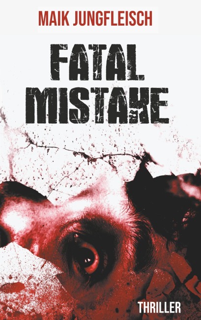 Fatale Mistake - Maik Jungfleisch