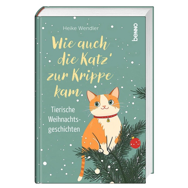 Wie auch die Katz' zur Krippe kam - Heike Wendler
