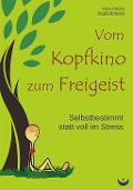 Vom Kopfkino zum Freigeist - Petra Pliester, Jürgen Bräscher
