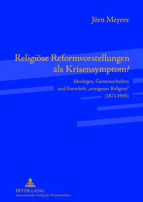 Religiöse Reformvorstellungen als Krisensymptom? - Jörn Meyers