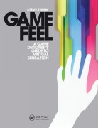 Cover-Bild zum Titel 'Game Feel' von 'Steve Swink'