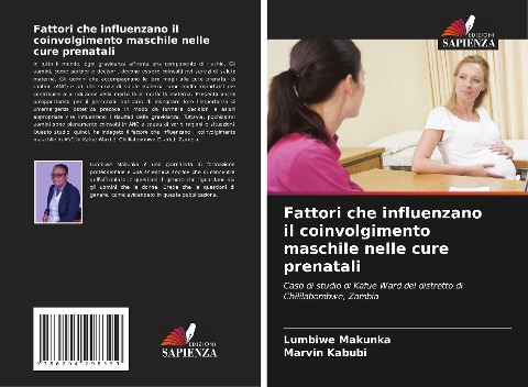 Fattori che influenzano il coinvolgimento maschile nelle cure prenatali - Lumbiwe Makunka, Marvin Kabubi