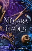 Mégara & Hadès - New Fairy Tale Tome 3 - Samantha Morgan