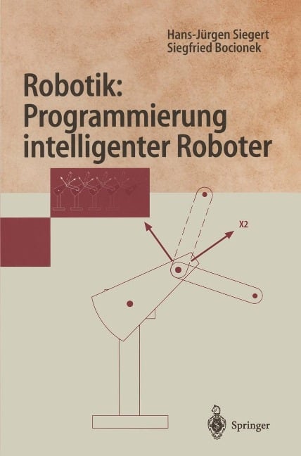 Robotik: Programmierung intelligenter Roboter - Hans-Jürgen Siegert, Siegfried Bocionek