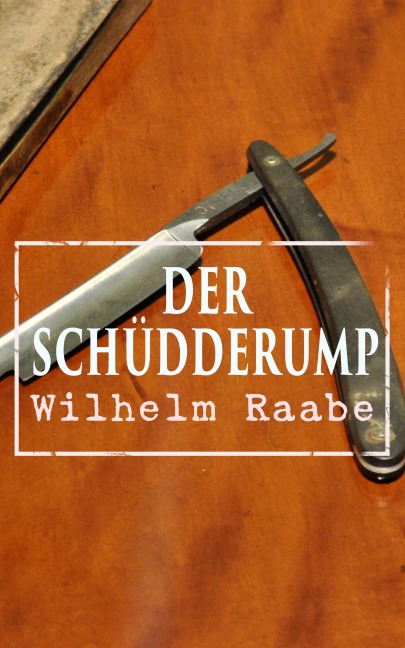 Der Schüdderump - Wilhelm Raabe