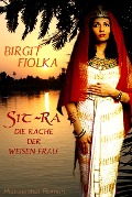 Cover-Bild zum Titel 'Sit-Ra. Die Rache der weisen Frau' von 'Birgit Fiolka'
