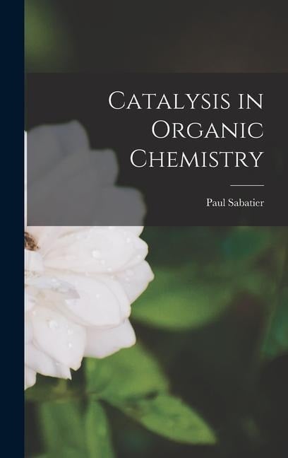 Catalysis in Organic Chemistry - Paul Sabatier