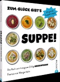 Cover-Bild zum Titel 'Zum Glück gibt's Suppe!' von 'Theresa von Wangenheim'